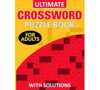 Ultimate Crossword Puzzle Book For Adults with Solutions: Engaging Puzzles for Mental Fitness and Fun