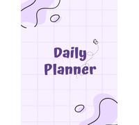 Ultimate Daily Planner 2026: Organize Your Life, Boost Productivity, and Achieve Your Goals: Simple, Elegant, and Effective Planner for Busy Professionals, Students, and Goal-Getters