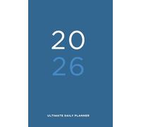 Ultimate Daily Planner: Organize, Prioritize, and Achieve Your Goals Every Day - 1 Year of Success