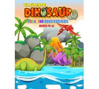 Ultimate Dinosaur Coloring Book for Kids Ages 4-8: 50 Adorable Dinosaur Designs to Spark Creativity and Learning