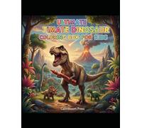 Ultimate Dinosaur Coloring Book for Kids: Fun and Educational Jurassic Adventures with Realistic Dinosaurs, Fossils and Prehistoric Scenes