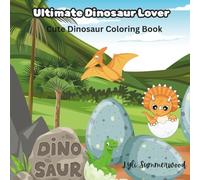 Ultimate Dinosaur Lover: Roar into a world of adventure dinosaur coloring book