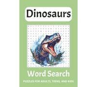Ultimate Dinosaur Word Search Puzzle Book for Kids, Teens, & Adults: 50+ Prehistoric Brain Boosting Puzzles, Hours of Jurassic Fun |6x9 inches, 110 ... Holidays, Mental Relaxation and Stress Relief