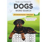 Ultimate Dog Word Search Large Print Puzzle Book 100 Fun & Relaxing Dog Puzzles: Easy Brain Games for Adults & Seniors