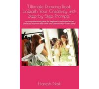 "Ultimate Drawing Book: Unleash Your Creativity with Step-by-Step Prompts": "A comprehensive guide for beginners and experienced artists to improve their skills and unleash their inner artist"