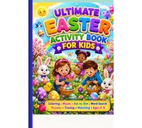 Ultimate Easter Activity Book for Kids: Fun Mazes, Coloring Pages, Dot-to-Dot, Word Searches, Puzzles, Tracing, Matching, Counting & More for Ages 4-8