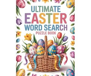 Ultimate Easter Word Search Puzzle Book: 85 Fun & Festive Easter Word Search Puzzles for Adults, Teens & Families | Large Print Brain Games & Easter Basket Gifts