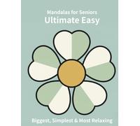Ultimate Easy Mandalas for Seniors: Large Print & Super Easy Designs