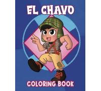 Ultimate elchavo's coloring book: Stunning Design Loved by All Fans