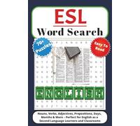 Ultimate ESL Word Search Book for English Learners: Nouns, Verbs, Adjectives, Prepositions, Days, Months & More - Perfect for English as a Second Language Learners and Classrooms
