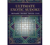 Ultimate Exotic Sudoku: 100 Puzzles - Standard - Samurai - Exotic
