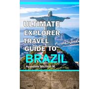 ULTIMATE EXPLORER TRAVEL GUIDE TO BRAZIL