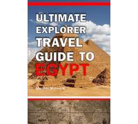 ULTIMATE EXPLORER TRAVEL GUIDE TO EGYPT