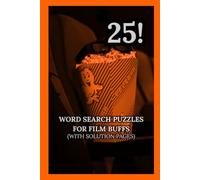 Ultimate Film Buff Word Search Puzzlebook: MEDIUM DIFFICULTY 25 Films Word Search Puzzles for Adults and Teens; Film Lover Brain Games Featuring ... 80s to the 2020s, and Complete Answer Key!