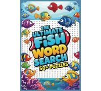 Ultimate Fish Word Search Puzzle Book: 50+ Aquatic-Themed Puzzles Featuring Ocean Animals and Fish Species, Easy to Read Print