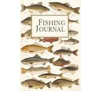 “Ultimate Fishing Journal - 150 Lined Pages, 6” x 9” - Track Your Catches & Adventures”