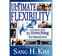 Sang H Kim Ultimate Flexibility (Tascabile)