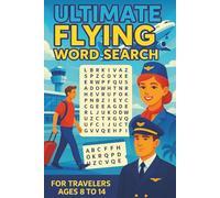 Ultimate Flying Word Search: Airplane Travel Puzzle Book, Flight Crew Brain Games, Holiday Flight Puzzle Fun For Teenagers, Adults and Seniors