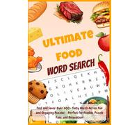 Ultimate Food Word Search Puzzle Book: A Delicious Brain-Teasing Challenge for Food Lovers - Find and Savor Over 600+ Tasty Words Across Fun and ... for Foodies, Puzzle Fans, and Relaxation!