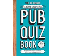 Ultimate General Knowledge Pub Quiz Book: More than 8,000 Quiz Questions