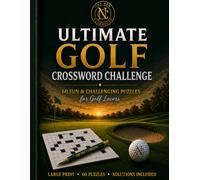 Ultimate Golf Crossword Challenge: 60 Fun & Challenging Puzzles for Golf Lovers