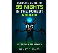 Ultimate Guide to 99 Nights in the Forest Roblox: 101 Proven Strategies