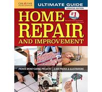 Ultimate Guide to Home Repair and Improvement: Proven Money-Saving Projects: 3,400 Photos & Illustrations