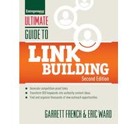 Ultimate Guide to Link Building: How to Build Website Authority, Increase Traffic and Search Ranking with Backlinks