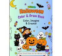 Ultimate Halloween Color & Draw Book: Color, Draw & Create!: 75 Halloween Coloring Pages with 75 Matching Draw-Your-Own Pages for Artists of All Ages