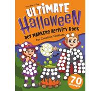 Ultimate Halloween Dot Markers Activity Book for Creative Toddlers: Fun and Easy Dot Marker Coloring Pages with Pumpkins, Ghosts, Bats, and More | Perfect Halloween Activity Book for Kids Ages 2-5