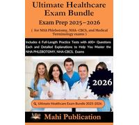 Ultimate Healthcare Bundle Exam Prep 2025-2026 . for NHA Phlebotomy, NHA-CBCS, and Medical Terminology: Includes 6 Full-Length Practice Tests with ... Master the NHA PHLEBOTOMY, NHA-CBCS, Exams