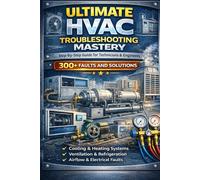 Ultimate HVAC Troubleshooting Mastery Step-by-Step Guide for Technicians & Engineers