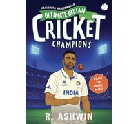 Ultimate Indian Cricket Champions: R. Ashwin: Ravichandran Ashwin