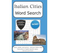 Ultimate Italy Cities Word Search Puzzle Book: 112 Puzzles - Discover All of Italy in One Book - Word Search Puzzle | 6x9 inches, 112 pages | 56 ... in Spanish, Italian, French and German)