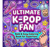 Ultimate K-Pop Coloring Book: A Cute Bold and Easy K-Pop Coloring Book for Girls, Teens & K-Pop Stans | Fan Life Edition