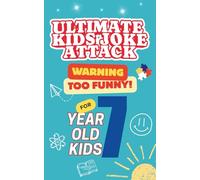 Ultimate Kids Joke Attack For 7 Year Old Kids: The Hilarious And Funniest Jokes Ever Perfect Gift For Kids All Ages | Children Fun | Silly Jokes | Puns | Humor | Riddles | Birthday | Holiday