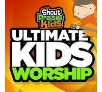 Ultimate Kids Worship by Shout Praises Kids (2014-07-28)