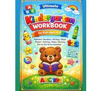 Ultimate Kindergarten Workbook for Kids Ages 4-6: Alphabet, Numbers, Writing, Math, Shapes, Coloring, Mazes, Matching, Dot-to-Dot and Fun Activities