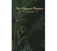 Ultimate Life Planner: Undated Yearly, Monthly, Weekly & Daily Organizer | Guided Journal for Vision & Goal Setting with Reflection, Habit Tracker & Gratitude