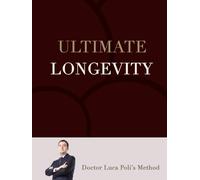 Ultimate Longevity - Alternate Cover: Doctor Luca Poli's Method
