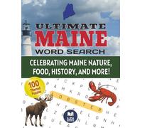 Ultimate Maine Word Search Puzzle Book: 100 Fun & Challenging Themed Puzzles Featuring Maine Towns, Landmarks, Wildlife, Foods, History, and More! - ... for Adults, Seniors & Teens with Solutions
