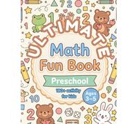 Ultimate Math Fun Book for Preschool: 180 Pages+ Engaging Activities for Kids Ages 3-5, Number Tracing, Counting, Early Math Skills, and Problem Solving Toddler Workbook