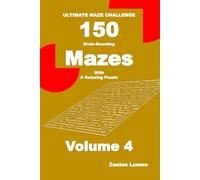 ULTIMATE MAZE CHALLENGE 150 Brain-Boosting Mazes with A Relaxing Puzzle Volume 4: For Adults, Seniors, and Teens