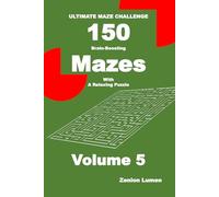 ULTIMATE MAZE CHALLENGE 150 Brain-Boosting Mazes with A Relaxing Puzzle Volume 5: For Adults, Seniors, and Teens