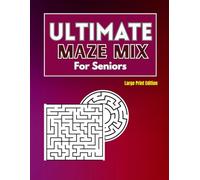 Ultimate Maze Mix for Seniors: Series Part 1: Ultimate Maze Mix for Seniors: Series Part 1 Brain-Boosting Fun Inside!