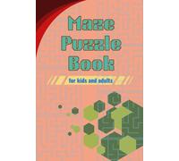 Ultimate Maze Puzzle Book: Fun and Challenging Mazes for All Ages