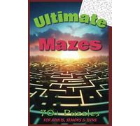 Ultimate Mazes Puzzle Book | Fun & Relaxing Puzzles!: Mazes with Easy to Read Print | 6x9 inches 150 pages | 70 + puzzles .. Gift for Vacations, Holidays and Free Times
