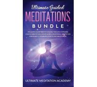 Ultimate Meditation Academ Ultimate Guided Meditations Bundl (Copertina rigida)