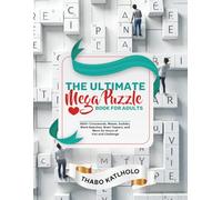 Ultimate Mega Puzzle Book for Adults: 1600+ Crosswords, Mazes, Sudoku, Word Searches, Brain Teasers, and More for Hours of Fun and Challenge