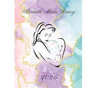 Ultimate Mom Diary 2026: 517 Pages to Put all Your Planning in One Place - RAINBOW